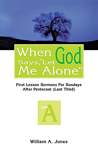 9780788012419: When God Says, Let Me Alone: First Lesson Sermons for Sundays After Pentecost (Last Third), Cycle a