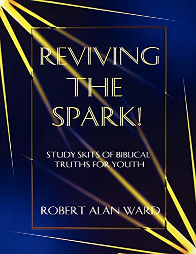 Beispielbild fr Reviving The Spark!: Study Skits Of Biblical Truths For Youth zum Verkauf von Chiron Media