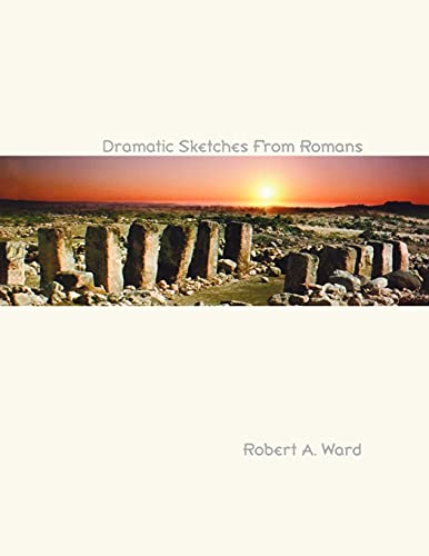 Dramatic Sketches From Romans - Robert A Ward