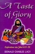 Stock image for Taste of Glory: Explorations into John 6:53-58 for sale by Pastors Used Books