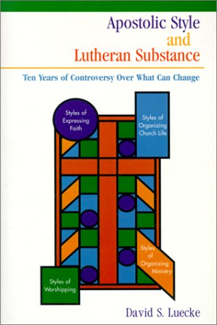 Stock image for Apostolic Style and Lutheran Substance: Ten Years of Controversy Over What Can Change for sale by ThriftBooks-Dallas
