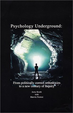 Stock image for Psychology Underground: From Politically Correct Orthodoxies to a New Century of Inquiry for sale by ThriftBooks-Dallas