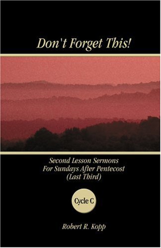 Beispielbild fr Don't Forget This! (Second Lesson Sermons, Cycle C (Paperback)) zum Verkauf von Robinson Street Books, IOBA