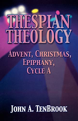 Stock image for Thespian Theology Advent, Christmas, Epiphany, Cycle A for sale by PBShop.store US