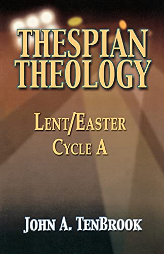 Stock image for Thespian Theology LentEaster Cycle A for sale by PBShop.store US
