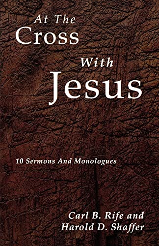 9780788018862: At the Cross with Jesus: 10 Sermons and Monologues