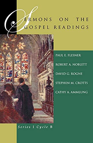 Sermons On The Gospel Readings (9780788019005) by Paul E. Flesner; Robert A. Noblett; David G. Rogne; Stephen M. Crotts; Cathy A. Ammlung