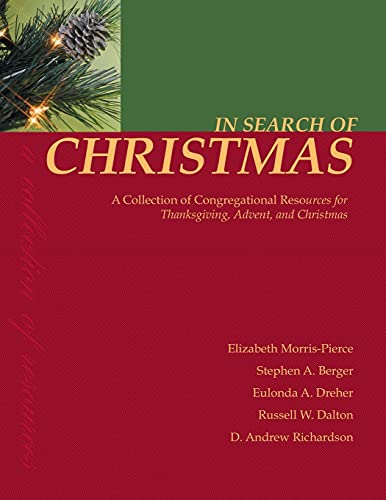 Beispielbild fr In Search of Christmas: A Collection of Congregational Resources for Thanksgiving, Advent, and Christmas zum Verkauf von ThriftBooks-Atlanta