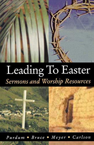 9780788019319: Leading to Easter: Sermons and Worship Resources
