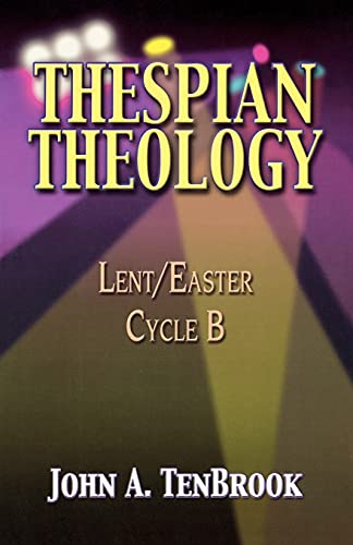 9780788019388: Thespian Theology: Lent/Easter, Cycle B
