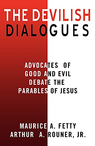 Beispielbild fr The Devilish Dialogues: Advocates for Good and Evil Debate the Parables of Jesus zum Verkauf von Chiron Media