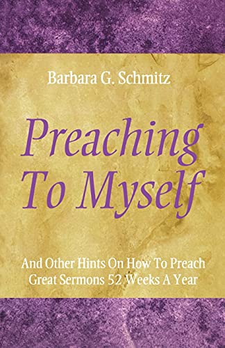 Imagen de archivo de Preaching to Myself: And Other Hints on How to Preach Great Sermons 52 Weeks a Year a la venta por Chiron Media