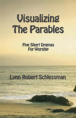 9780788019500: Visualizing the Parables: Five Short Dramas for Worship