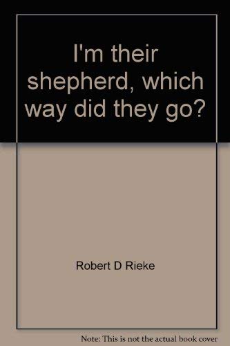 Stock image for I'm their shepherd, which way did they go? for sale by HPB-Ruby
