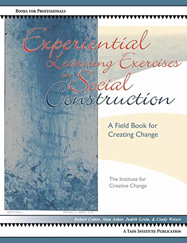 Imagen de archivo de Experiential Learning Exercises in Social Construction: A Field Book for Creating Change a la venta por -OnTimeBooks-