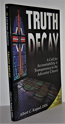 Stock image for Truth Decay: A Call for Accountability & Transparency in the Adventist Church for sale by SecondSale