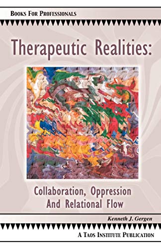 Stock image for Therapeutic Realities: Collaboration, Oppression and Relational Flow for sale by ThriftBooks-Dallas