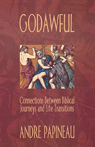 Imagen de archivo de Godawful: Connections Between Biblical Journeys And Life Transitions a la venta por Chiron Media