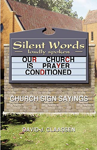 Stock image for Silent Words Loudly Spoken: Church Sign Sayings for sale by Austin Goodwill 1101