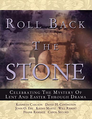 Stock image for Roll Back the Stone: Celebrating the Mystery of Lent and Easter Through Drama for sale by HPB-Red