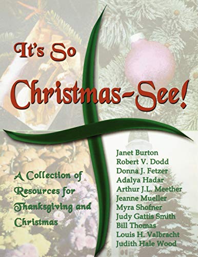Imagen de archivo de It's So Christmas-See!: A Collection of Resources for Thanksgiving and Christmas a la venta por ThriftBooks-Dallas