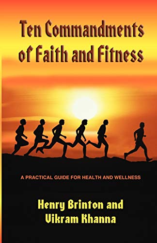 Stock image for Ten Commandments of Faith and Fitness : A Practical Guide for Health and Wellness for sale by Better World Books