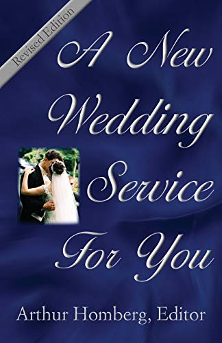 Beispielbild fr A New Wedding Service for You: 19 Orders of Worship for the Prospective Bride and Groom zum Verkauf von Chiron Media