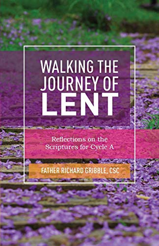 Stock image for Walking the Journey of Lent: Reflections on the Scriptures for Cycle A for sale by Irish Booksellers