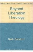 Beyond Liberation Theology (9780788099205) by Ronald H. Nash; Humberto Belli