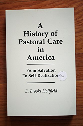 9780788099557: A History of Pastoral Care in America From Salvation to Self-Realization