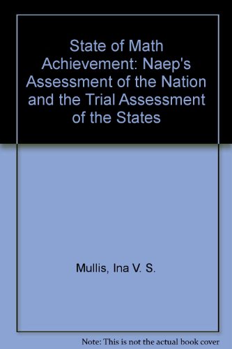 State of Math Achievement: Naep's Assessment of the Nation and the Trial Assessment of the States (9780788101069) by Mullis, Ina V. S.