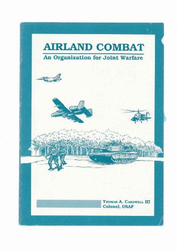 Beispielbild fr Air-Land Combat: An Organization for Joint Warfare zum Verkauf von dsmbooks