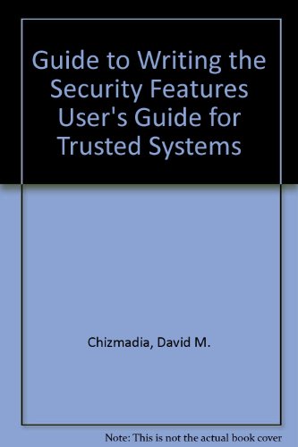 Imagen de archivo de Guide to Writing the Security Features Users Guide for Trusted Systems a la venta por Revaluation Books