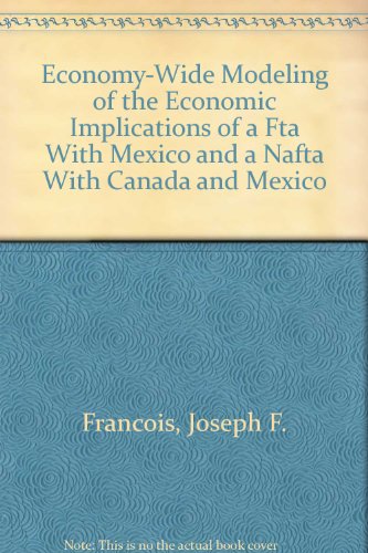 9780788124099: Economy-Wide Modeling of the Economic Implications of a Fta With Mexico and a Nafta With Canada and Mexico