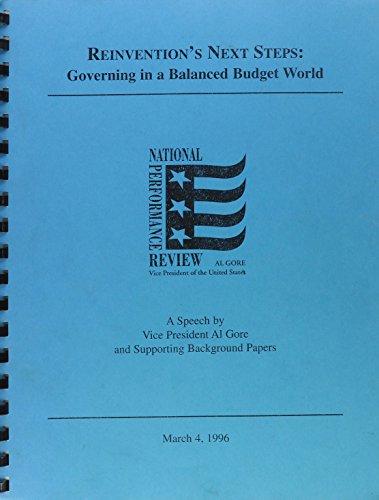 Reinvention's Next Steps: Governing in a Balanced Budget World, National Performance Review (9780788129063) by Gore, Albert