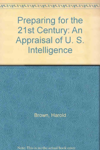 Preparing for the 21st Century: An Appraisal of U. S. Intelligence (9780788131790) by Brown, Harold; Rudman, Warren B.