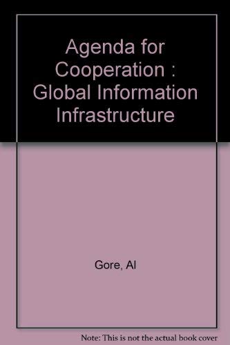 The Global Information Infrastructure: Agenda for Cooperation (9780788131844) by Gore, Albert