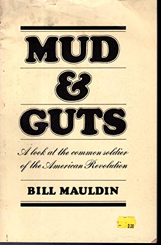 9780788132674: Mud & Guts: A Look at the Common Soldier of the American Revolution