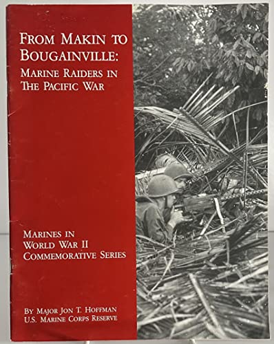 From Makin to Bougainville: Marine Raiders in the Pacific War (9780788135309) by Hoffman, Jon T.