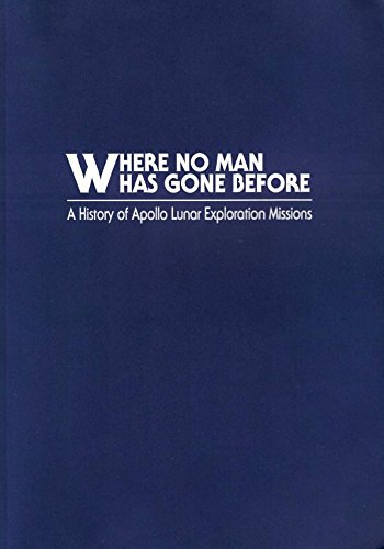9780788136337: Where No Man Has Gone Before: A History of Apollo Lunar Exploration Missions