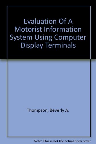 Evaluation Of A Motorist Information System Using Computer Display Terminals (9780788137921) by Thompson, Beverly A.