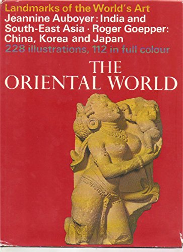 Beispielbild fr LANDMARKS OF THE WORLD'S ART: THE ORIENTAL WORLD. zum Verkauf von WorldofBooks