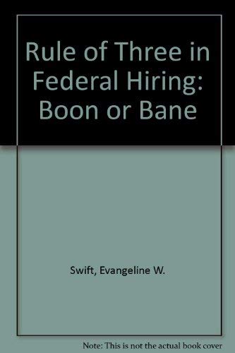 9780788146527: Rule of Three in Federal Hiring: Boon or Bane