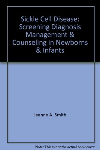 Lot of 2: (1) Sickle Cell Disease: Screening, Diagnosis, Management, and Counseling in Newborn an...