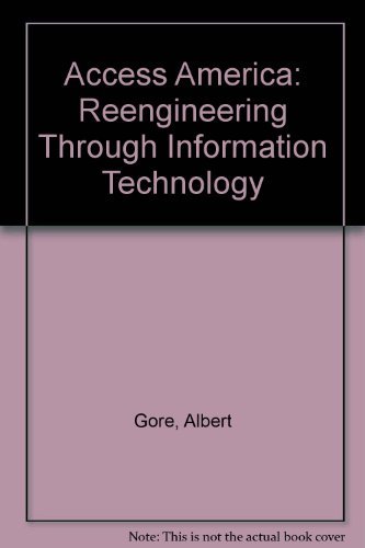 Access America: Reengineering Through Information Technology (9780788147265) by Gore, Albert