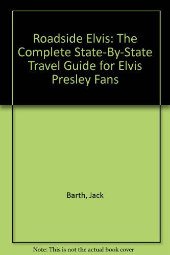 9780788150623: Roadside Elvis: The Complete State-By-State Travel Guide for Elvis Presley Fans [Idioma Ingls]