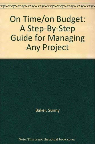 9780788150876: On Time/on Budget: A Step-By-Step Guide for Managing Any Project