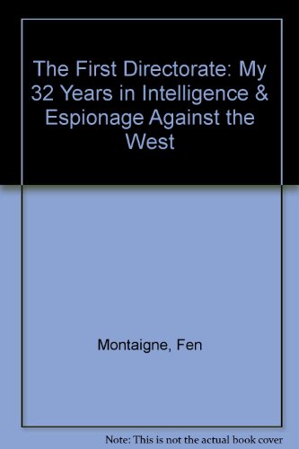 The First Directorate: My 32 Years in Intelligence & Espionage Against the West (9780788151118) by Montaigne, Fen; Kalugin, Oleg