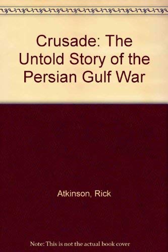 9780788151330: Crusade: The Untold Story of the Persian Gulf War