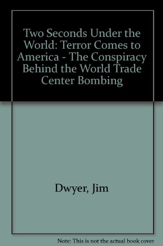 9780788151361: Two Seconds Under the World: Terror Comes to America - The Conspiracy Behind the World Trade Center Bombing